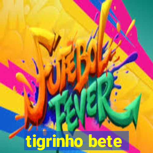 tigrinho bete